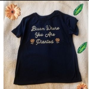 Fifth Sun T- shirt Bloom where you are Planted